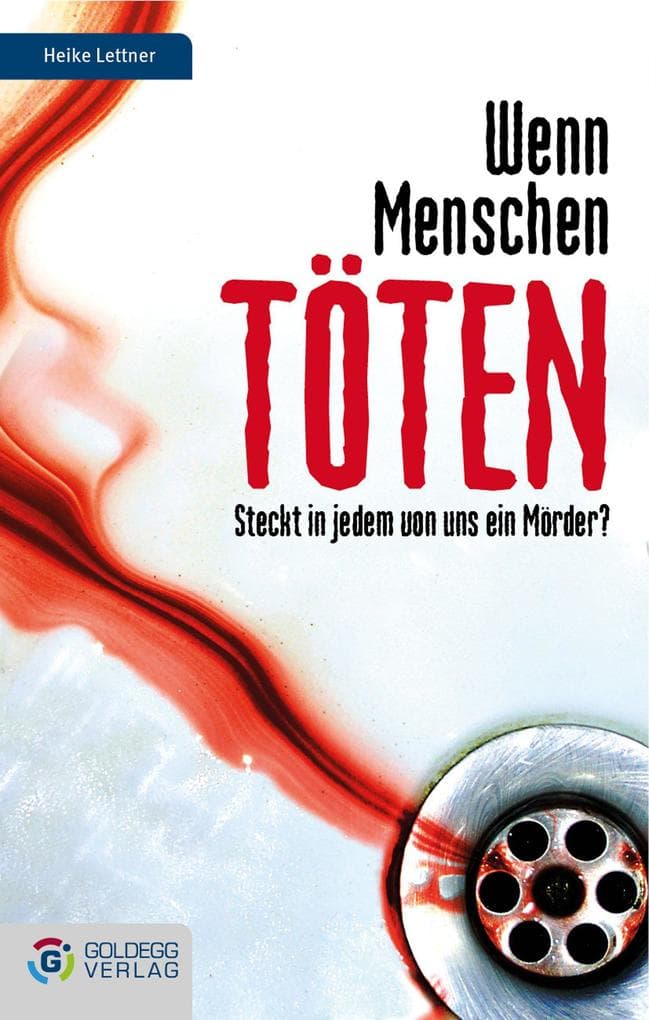 Wenn Menschen töten: Steckt in jedem von uns ein Mörder?