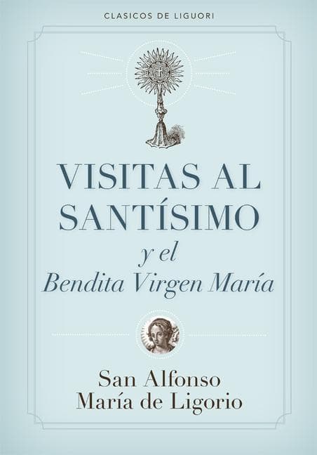 Visitas Al Santísimo Sacramento Y a la Santísima Virgen María