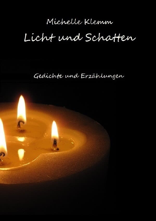 Licht und Schatten: Gedichte und Erzählungen