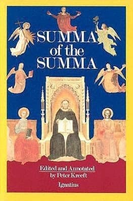 Summa of the Summa: The Essential Philosophical Passages of the Summa Theologica