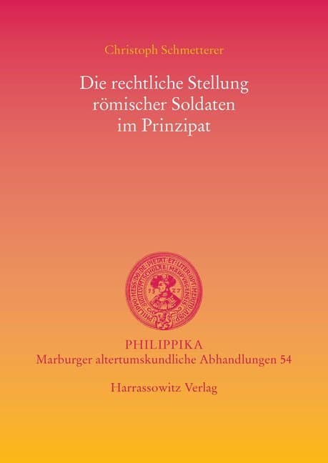 Die rechtliche Stellung römischer Soldaten im Prinzipat