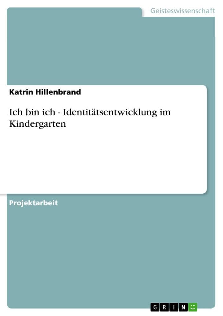 Ich bin ich - Identitätsentwicklung im Kindergarten