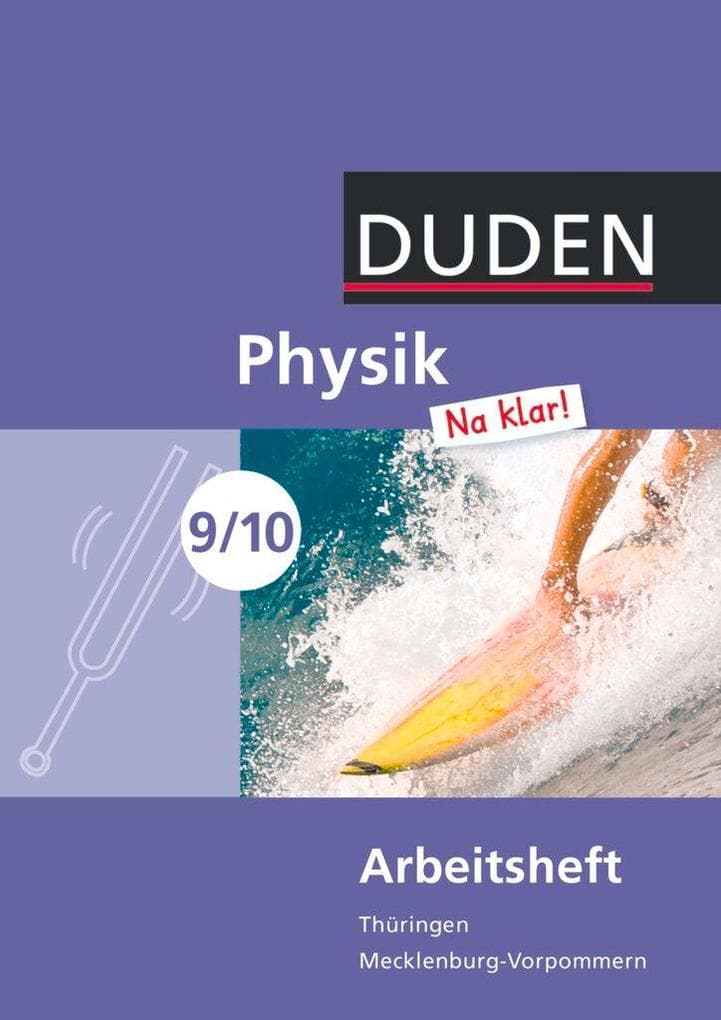 Physik Na klar! 9./10. Schuljahr Arbeitsheft.. Regelschule Thüringen und Regionale Schule Mecklenburg-Vorpommern