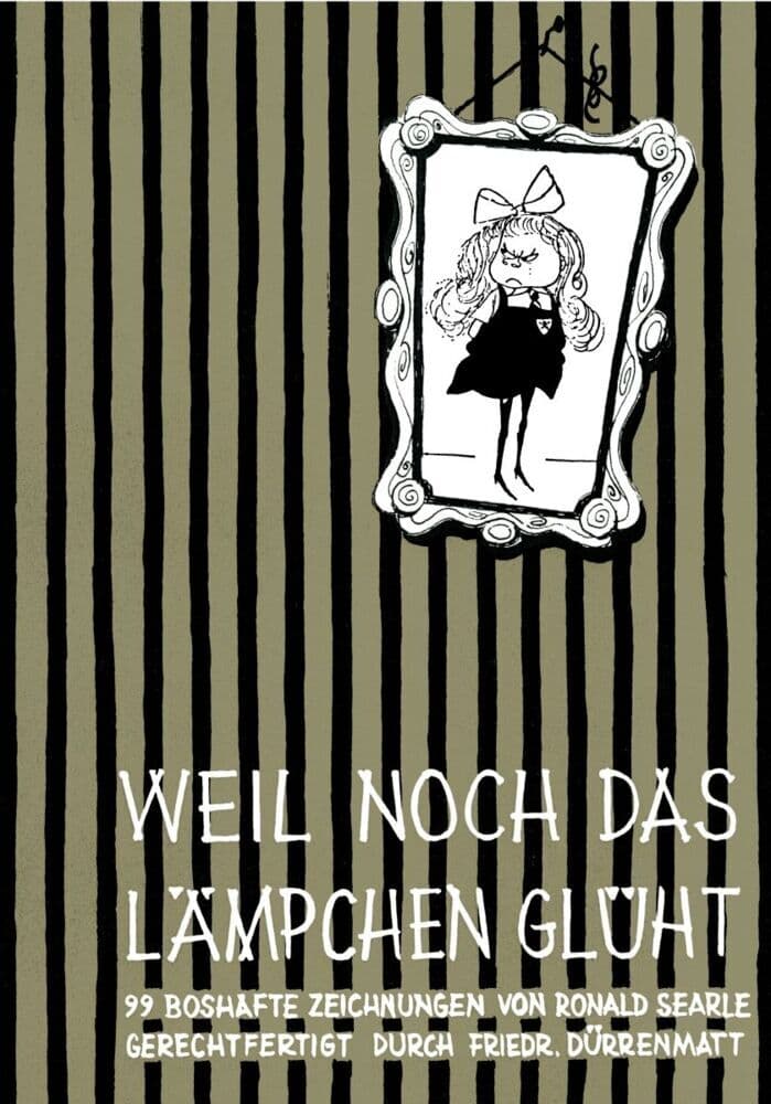 Weil noch das Lämpchen glüht: 99 boshafte Zeichnungen von Ronald Searle gerechtfertigt durch Friedrich Dürrenmatt