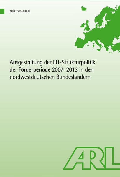 Ausgestaltung der EU-Strukturpolitik der Förderperiode 20072013 in den nordwestdeutschen Bundesländern