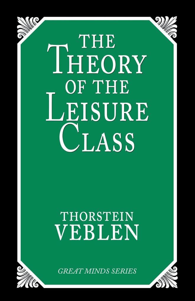 The Theory of the Leisure Class