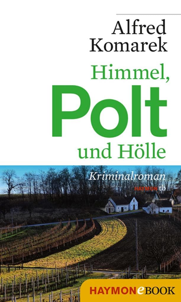 Himmel, Polt und Hölle: Kriminalroman
