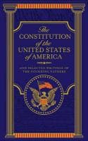 The Constitution of the United States of America and Selected Writings of the Founding Fathers