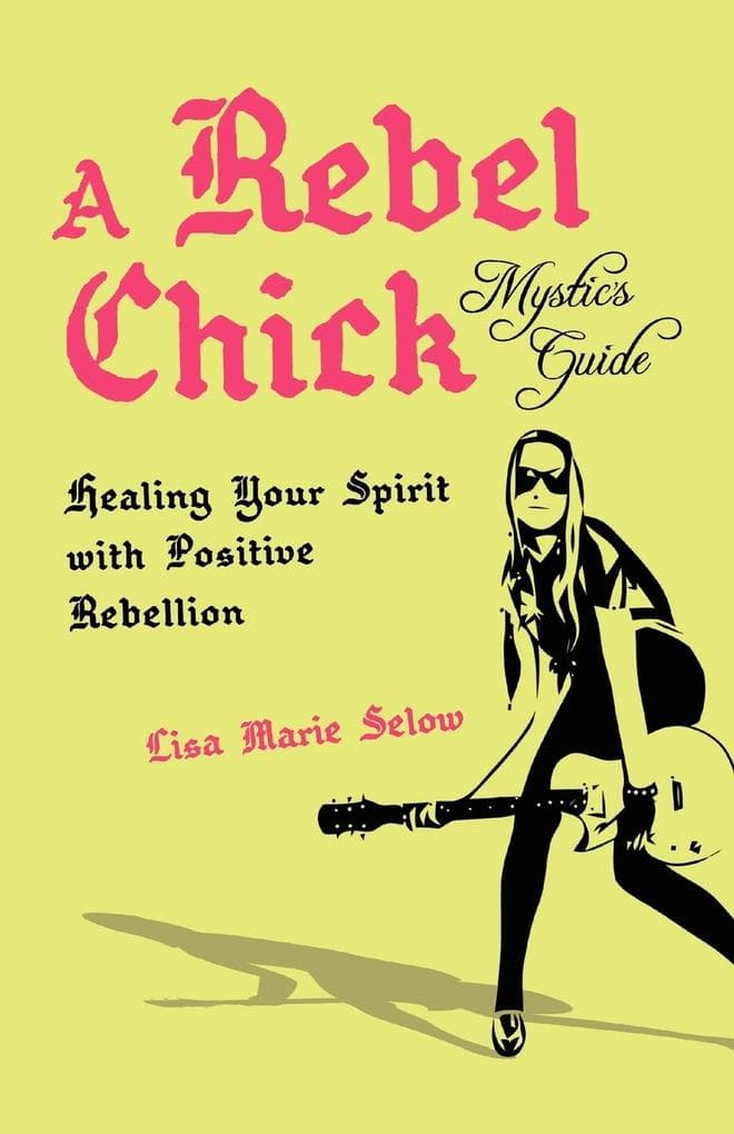 A Rebel Chick Mystic's Guide