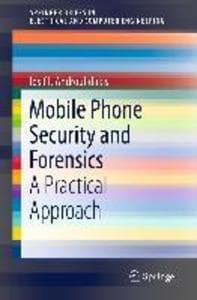 Mobile Phone Security and Forensics