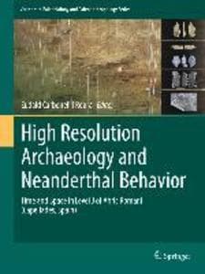 High Resolution Archaeology and Neanderthal Behavior