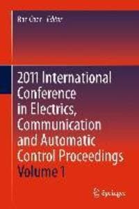 2011 International Conference in Electrics, Communication and Automatic Control Proceedings