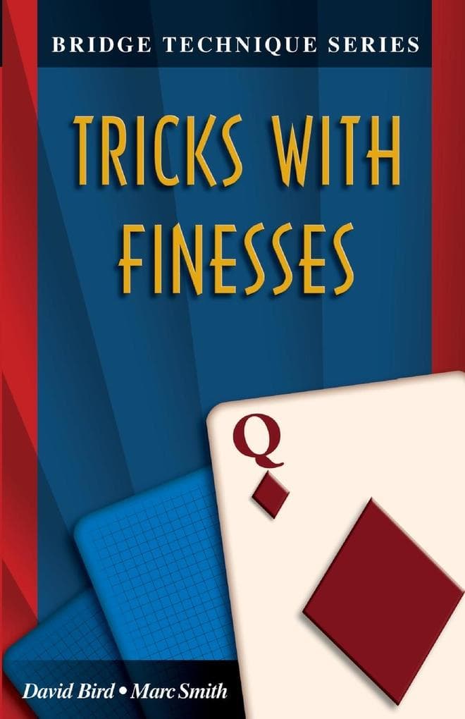 Bridge Technique Q: Tricks with Finesses