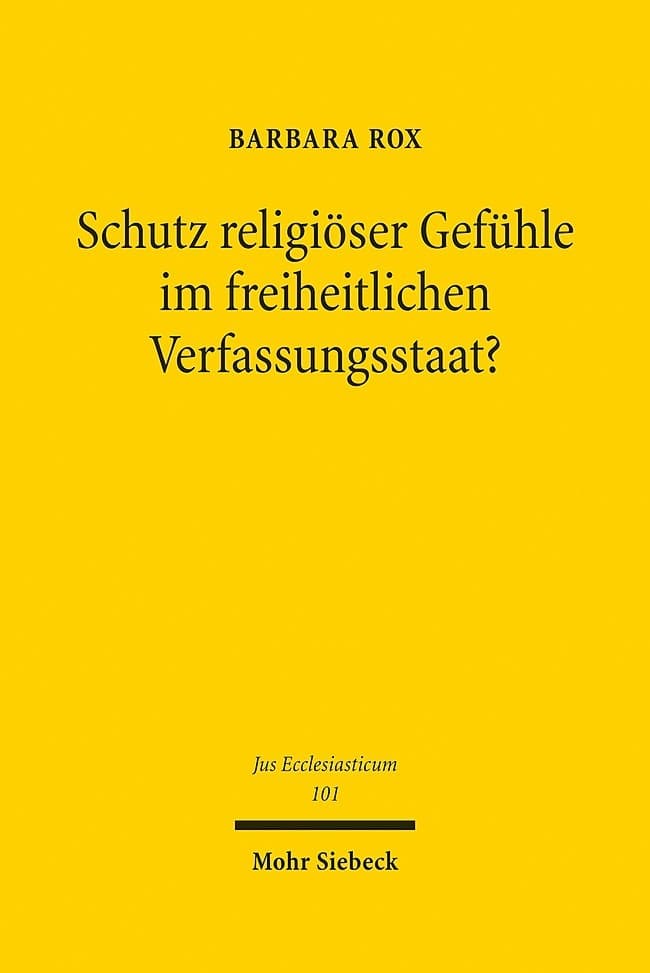 Schutz religiöser Gefühle im freiheitlichen Verfassungsstaat?
