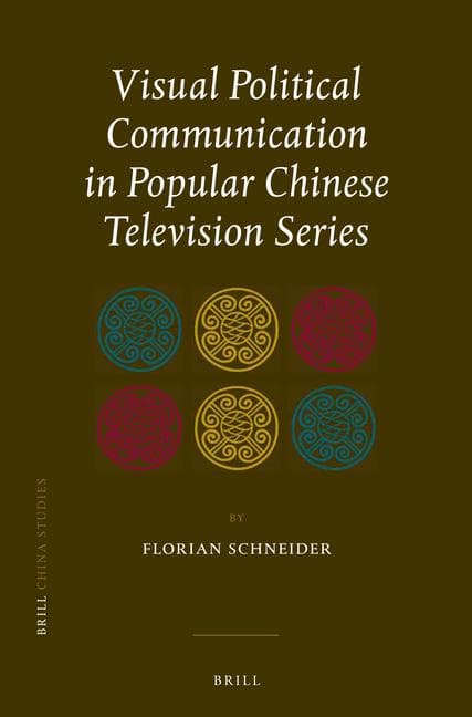 Visual Political Communication in Popular Chinese Television Series