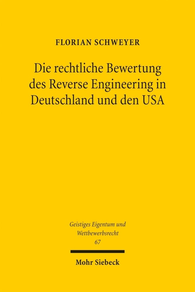 Die rechtliche Bewertung des Reverse Engineering in Deutschland und den USA