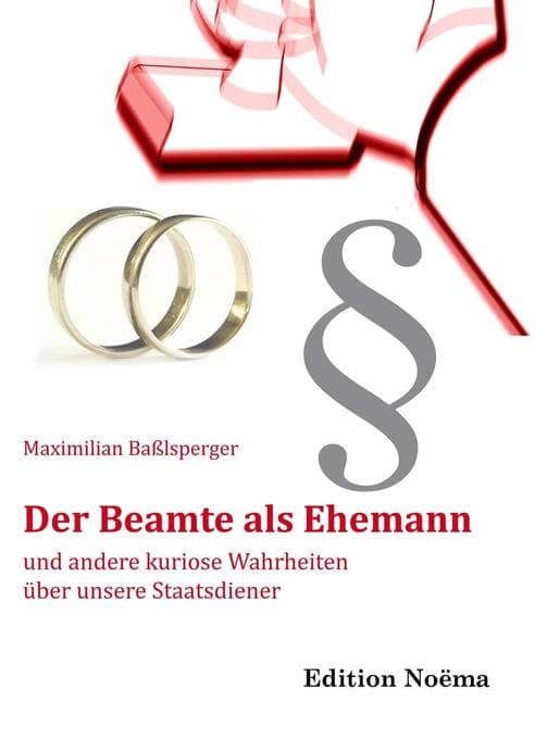 Der Beamte als Ehemann und andere kuriose Wahrheiten über unsere Staatsdiener