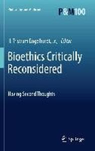 Bioethics Critically Reconsidered
