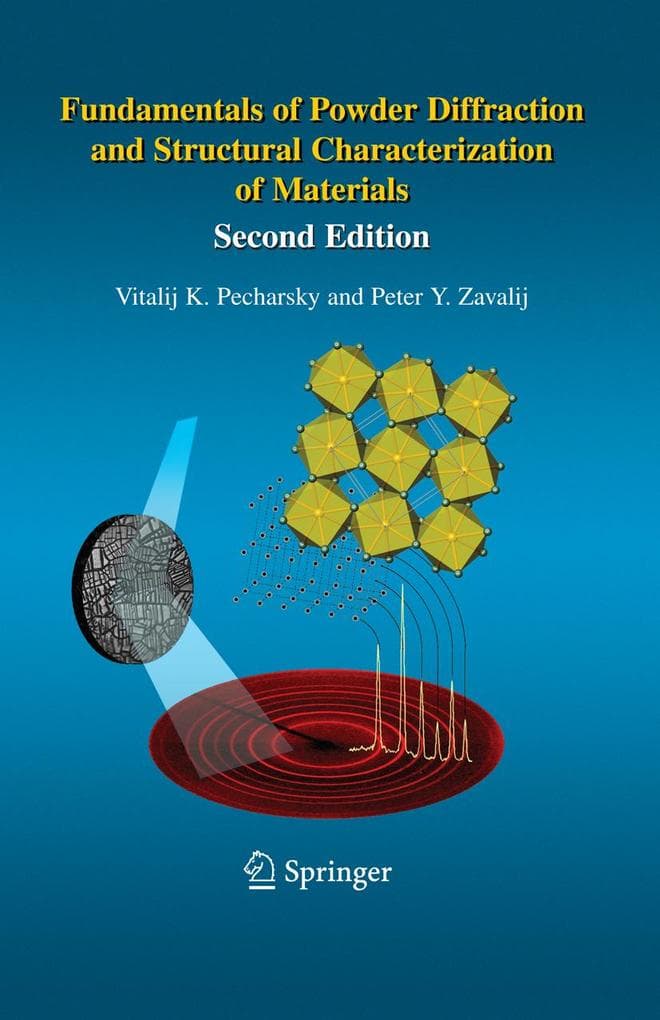 Fundamentals of Powder Diffraction and Structural Characterization of Materials, Second Edition