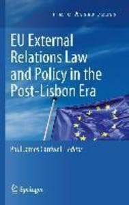 EU External Relations Law and Policy in the Post-Lisbon Era