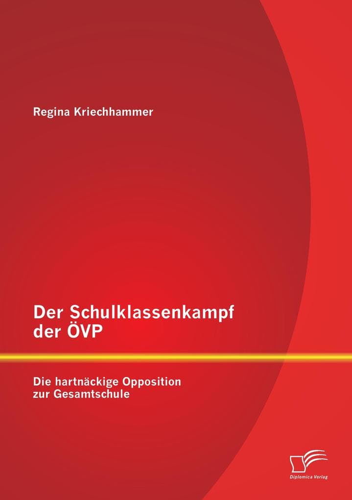 Der Schulklassenkampf der ÖVP: Die hartnäckige Opposition zur Gesamtschule