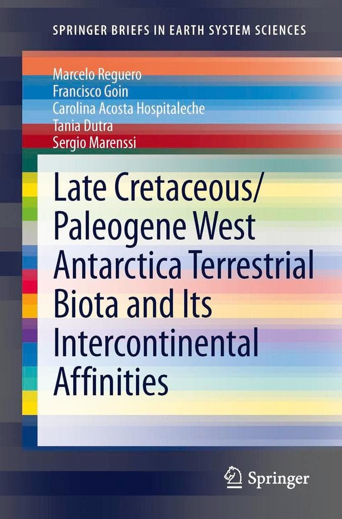Late Cretaceous/Paleogene West Antarctica Terrestrial Biota and its Intercontinental Affinities
