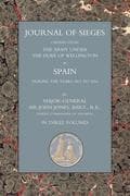 Journals of Sieges Carried On by The Army under the Duke of Wellington, in Spain, during the Years 1