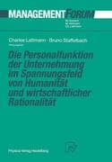 Die Personalfunktion der Unternehmung im Spannungsfeld von Humanität und wirtschaftlicher Rationalit