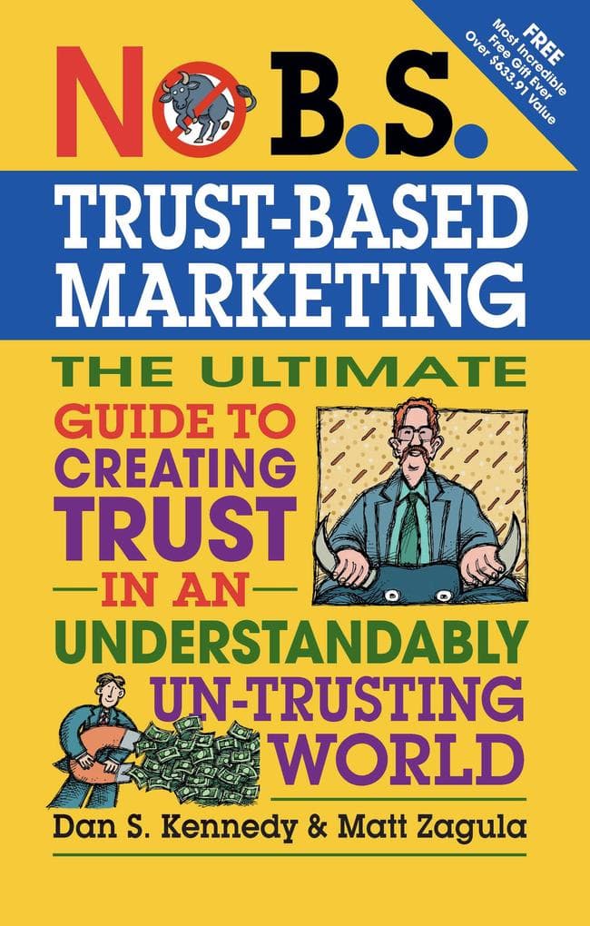 No B.S. Trust Based Marketing
