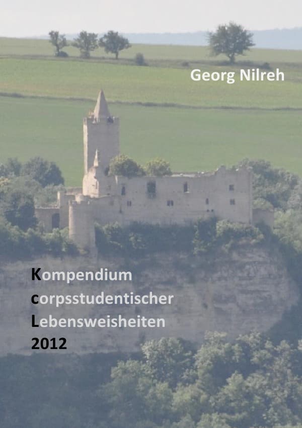 Kompendium corpsstudentischer Lebensweisheiten: KcL 2012
