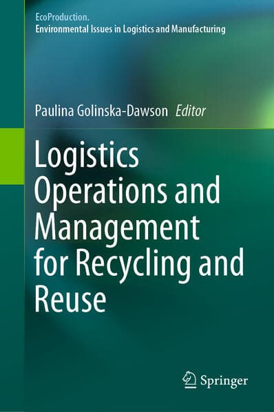 Logistics Operations and Management for Recycling and Reuse
