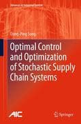 Optimal Control and Optimization of Stochastic Supply Chain Systems