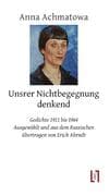 Unsrer Nichtbegegnung denkend