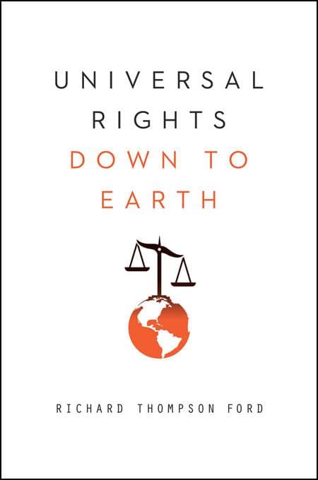Universal Rights Down to Earth (Norton Global Ethics Series)