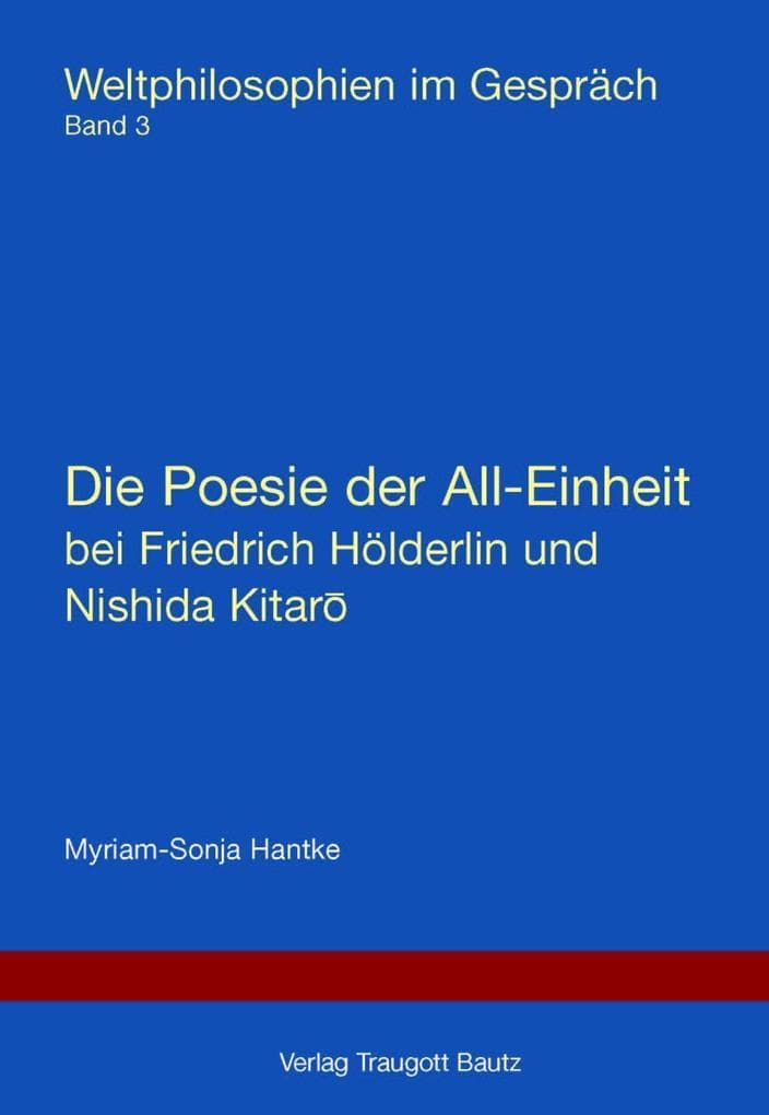 Die Poesie der All-Einheit bei Friedrich Hölderlin und Nishida Kitaro
