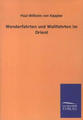Wanderfahrten und Wallfahrten im Orient