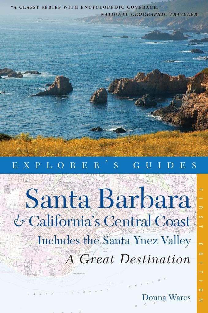 Explorer's Guide Santa Barbara & California's Central Coast: A Great Destination