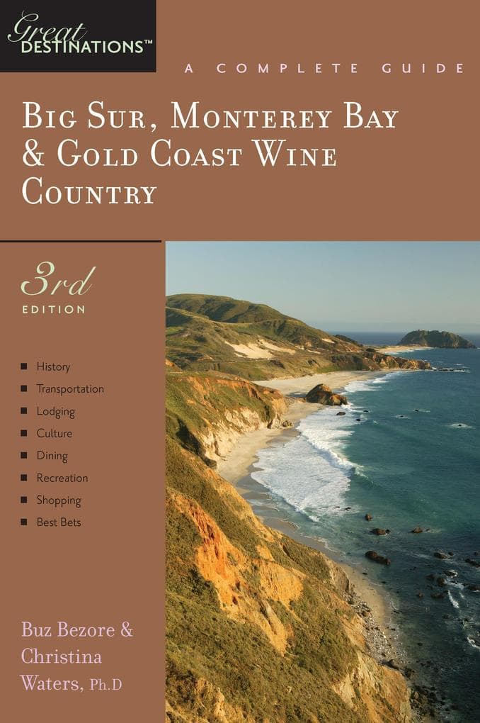Explorer's Guide Big Sur, Monterey Bay & Gold Coast Wine Country: A Great Destination