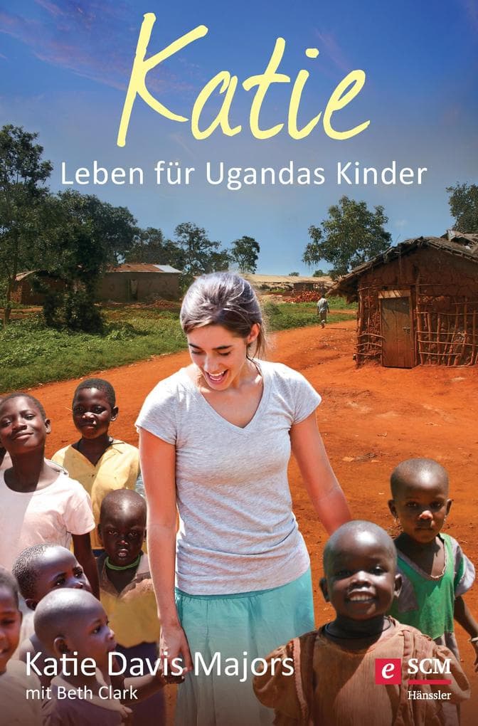 Katie: Leben für Ugandas Kinder