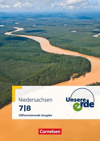 Unsere Erde 7./8. Schuljahr. Schülerbuch Differenzierende Ausgabe Niedersachsen