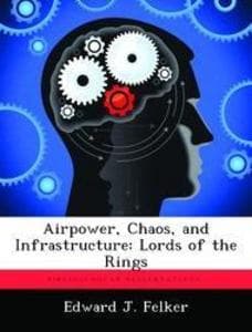 Airpower, Chaos, and Infrastructure: Lords of the Rings