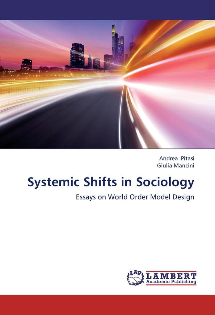 Systemic Shifts in Sociology: Essays on World Order Model Design