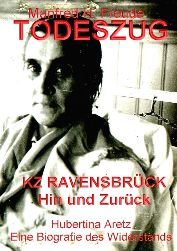 TODESZUG: Ravensbrück Hin und Zurück