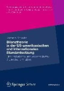 Bilanztheorie in der US-amerikanischen und internationalen Standardsetzung