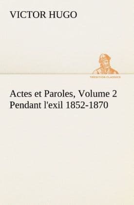 Actes et Paroles, Volume 2 Pendant l'exil 1852-1870