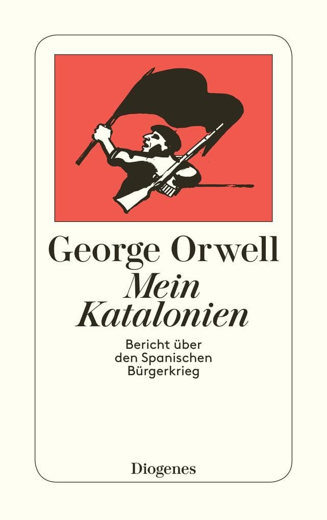 Mein Katalonien: Bericht über den Spanischen Bürgerkrieg
