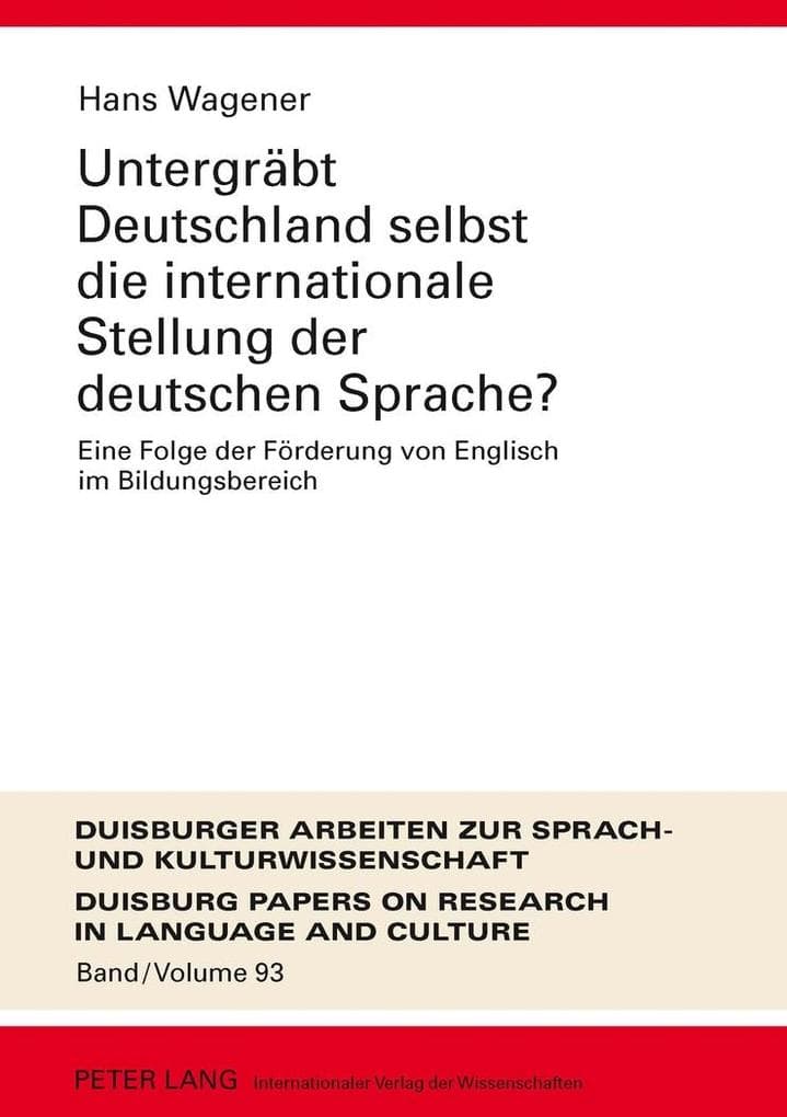 Untergräbt Deutschland selbst die internationale Stellung der deutschen Sprache?