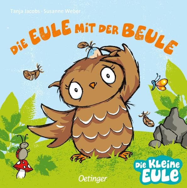 Susanne Weber, Tanja Jacobs: Die Eule mit der Beule (ab 18 Monaten)