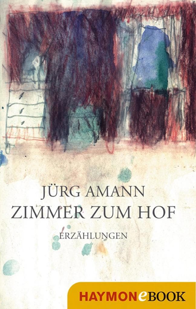 Zimmer zum Hof: Erzählungen