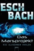 Das Marsprojekt (3). Die gläsernen Höhlen
